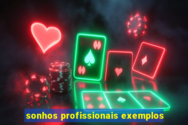 sonhos profissionais exemplos